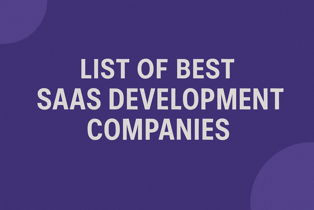 List of the best SaaS development companies 